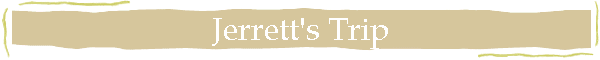 Jerrett's Trip